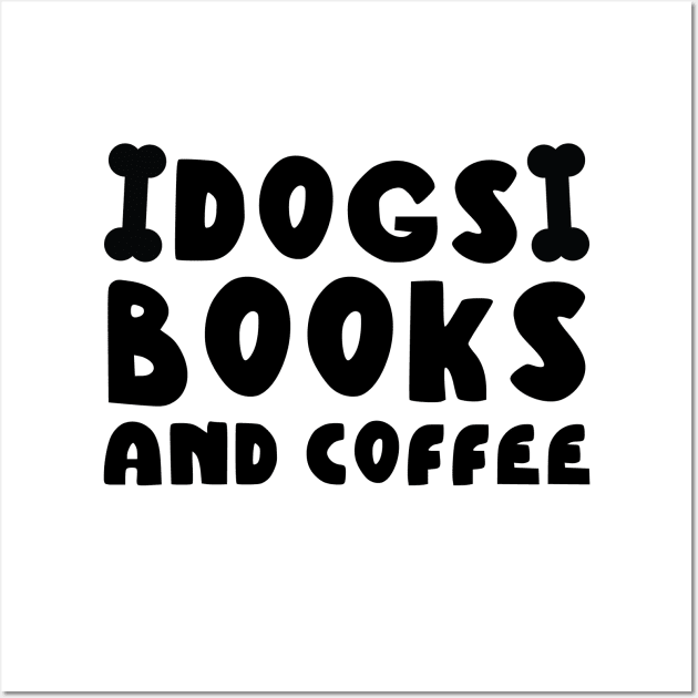 Dogs Books And Coffee Wall Art by kirayuwi